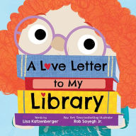 Title: A Love Letter to My Library, Author: Lisa Katzenberger