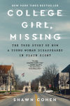 Alternative view 1 of College Girl, Missing: The True Story of How a Young Woman Disappeared in Plain Sight