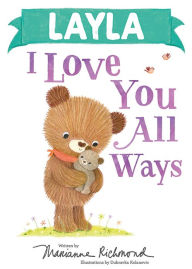 Title: Layla I Love You All Ways, Author: Marianne Richmond