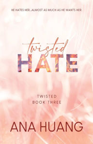 Title: Twisted Hate (Twisted Series #3), Author: Ana Huang