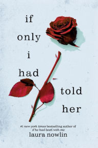 Title: If Only I Had Told Her, Author: Laura Nowlin