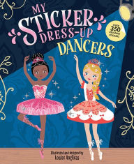 Title: My Sticker Dress-Up: Dancers, Author: Louise Anglicas