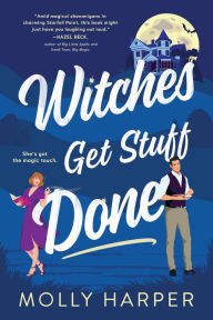 Title: Witches Get Stuff Done, Author: Molly Harper