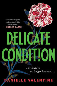 Free download ebooks for android tablet Delicate Condition by Danielle Valentine 9781728276885