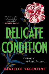 Title: Delicate Condition, Author: Danielle Valentine