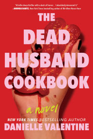 Title: The Dead Husband Cookbook, Author: Danielle Valentine