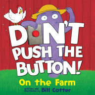 Title: Don't Push the Button: On the Farm, Author: Bill Cotter