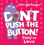 Alternative view 1 of Don't Push the Button: Tons of Love