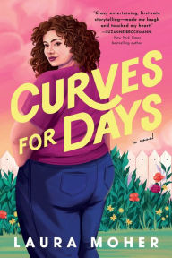 Title: Curves for Days, Author: Laura Moher