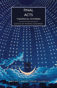 Title: Final Acts: Theatrical Mysteries, Author: Martin Edwards