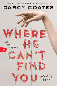 Title: Where He Can't Find You, Author: Darcy Coates