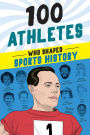 100 Athletes Who Shaped Sports History