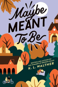 Free e books download pdf Maybe Meant to Be in English by K. L. Walther, K. L. Walther