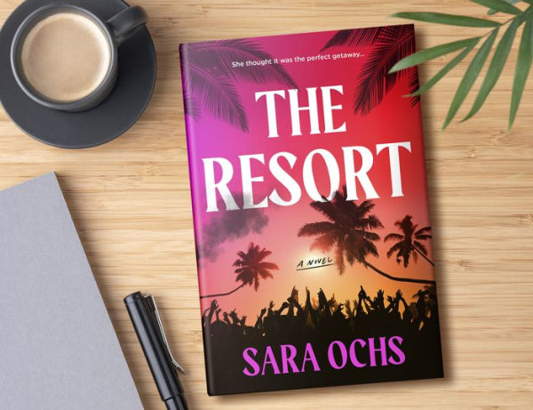 The Resort: A Novel