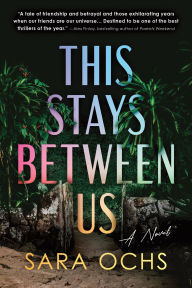 Free it ebooks pdf download This Stays Between Us: A Novel by Sara Ochs 9781728279596 PDB iBook DJVU (English literature)