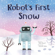 Title: Robot's First Snow, Author: Billy Sharff