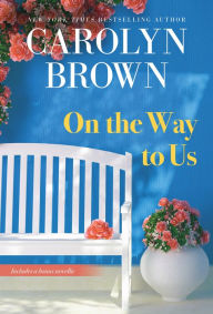 Title: On the Way to Us, Author: Carolyn Brown