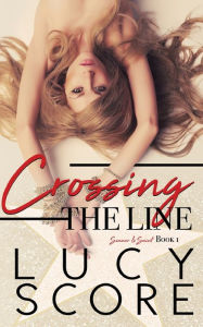 Title: Crossing the Line, Author: Lucy Score