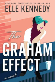 Title: The Graham Effect (Campus Diaries, #1), Author: Elle Kennedy