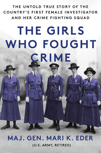 the Girls Who Fought Crime: Untold True Story of Country's First Female Investigator and Her Crime Fighting Squad