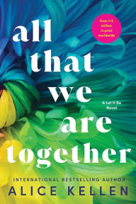 Free mp3 downloadable audio books All That We Are Together by Alice Kellen in English 9781728283807 iBook RTF