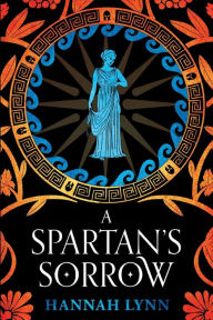 Title: A Spartan's Sorrow, Author: Hannah Lynn