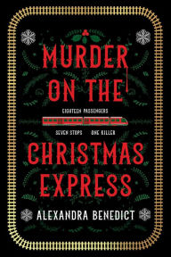 Title: Murder on the Christmas Express, Author: Alexandra Benedict