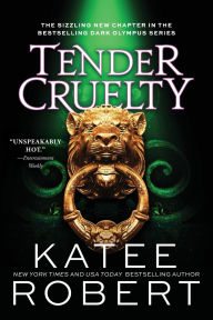 Title: Tender Cruelty, Author: Katee Robert