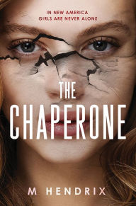 Title: The Chaperone, Author: M Hendrix