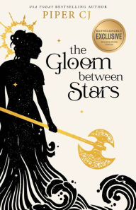 Title: The Gloom Between Stars (B&N Exclusive Edition), Author: Piper CJ
