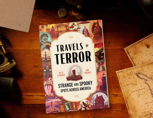 Travels of Terror: Strange and Spooky Spots Across America
