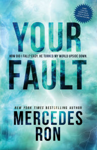 Title: Your Fault, Author: Mercedes Ron