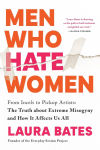 Alternative view 1 of Men Who Hate Women: From Incels to Pickup Artists: The Truth about Extreme Misogyny and How it Affects Us All