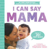 Title: I Can Say Mama!, Author: Stephanie Cohen M.A.