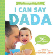 Title: I Can Say Dada!, Author: Stephanie Cohen M.A.