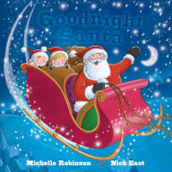 Title: Goodnight Santa: The Perfect Bedtime Book, Author: Michelle Robinson