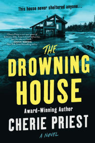 Title: The Drowning House, Author: Cherie Priest