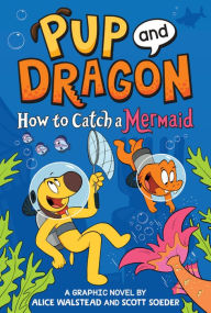 Title: How to Catch Graphic Novels: How to Catch a Mermaid, Author: Alice Walstead