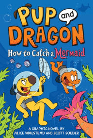 Title: How to Catch Graphic Novels: How to Catch a Mermaid, Author: Alice Walstead