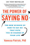 Alternative view 1 of The Power of Saying No: The New Science of How to Say No that Puts You in Charge of Your Life