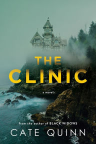 Title: The Clinic: A Novel, Author: Cate Quinn