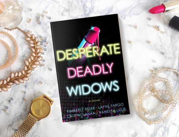 Desperate Deadly Widows: A Novel