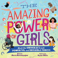 Download free kindle book torrents The Amazing Power of Girls: Meet the universe's most powerful and invisible forces! 9781728294308 by Maria Marianayagam, Skylar White in English