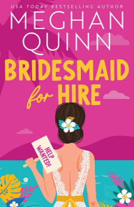 Online free pdf books for download Bridesmaid for Hire by Meghan Quinn in English 9781728294360