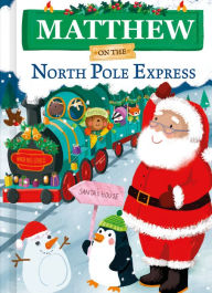 Title: Matthew on the North Pole Express, Author: JD Green