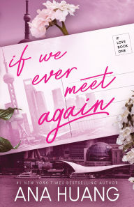 Title: If We Ever Meet Again (If Love #1), Author: Ana Huang