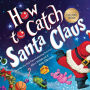 How to Catch Santa Claus (B&N Exclusive Edition)