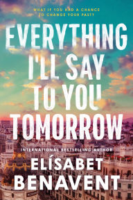 Text english book download Everything I'll Say to You Tomorrow 9781728296364 FB2 by Elísabet Benavent in English