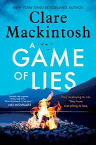 Free downloads for pdf books A Game of Lies: A Novel English version RTF PDB 9781728296517 by Clare Mackintosh