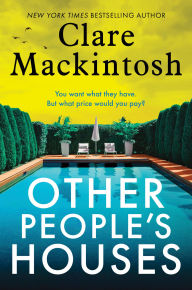 Title: Other People's Houses: A Novel, Author: Clare Mackintosh